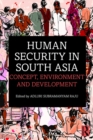 Human Security in South Asia : Concept, Environment and Development - eBook