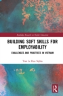 Building Soft Skills for Employability : Challenges and Practices in Vietnam - eBook