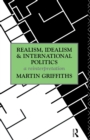 Realism, Idealism and International Politics : a reinterpretation - eBook