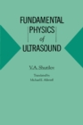Fundamental Physics of Ultrasound - eBook