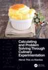Calculating and Problem Solving Through Culinary Experimentation - eBook