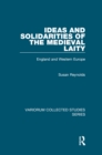 Ideas and Solidarities of the Medieval Laity : England and Western Europe - eBook