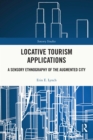 Locative Tourism Applications : A Sensory Ethnography of the Augmented City - eBook