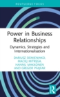 Power in Business Relationships : Dynamics, Strategies and Internationalisation - eBook