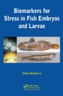 Biomarkers for Stress in Fish Embryos and Larvae - eBook