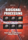 Biosignal Processing : Principles and Practices - eBook