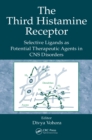 The Third Histamine Receptor : Selective Ligands as Potential Therapeutic Agents in CNS Disorders - eBook