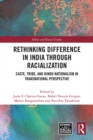 Rethinking Difference in India Through Racialization : Caste, Tribe, and Hindu Nationalism in Transnational Perspective - eBook
