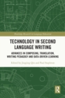 Technology in Second Language Writing : Advances in Composing, Translation, Writing Pedagogy and Data-Driven Learning - eBook