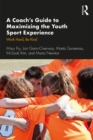 A Coach's Guide to Maximizing the Youth Sport Experience : Work Hard, Be Kind - eBook