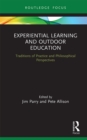 Experiential Learning and Outdoor Education : Traditions of practice and philosophical perspectives - eBook