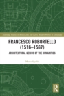 Francesco Robortello (1516-1567) : Architectural Genius of the Humanities - eBook