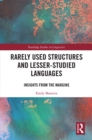 Rarely Used Structures and Lesser-Studied Languages : Insights from the Margins - eBook