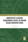 Annotated Leading Trademark Cases in Major Asian Jurisdictions - eBook