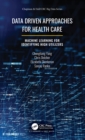 Data Driven Approaches for Healthcare : Machine learning for Identifying High Utilizers - eBook