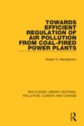 Towards Efficient Regulation of Air Pollution from Coal-Fired Power Plants - eBook