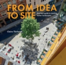 From Idea to Site : A project guide to creating better landscapes - eBook