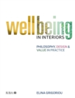 Wellbeing in Interiors : Philosophy, Design and Value in Practice - eBook