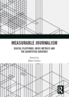 Measurable Journalism : Digital Platforms, News Metrics and the Quantified Audience - eBook