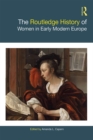 The Routledge History of Women in Early Modern Europe - eBook