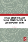 Social Structure and Social Stratification in Contemporary China - eBook