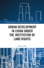 Urban Development in China under the Institution of Land Rights - eBook