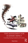 Time Management for Academic Impact : Controlling Teaching Treadmills and Tornadoes - eBook