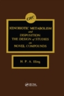 Xenobiotic Metabolism and Disposition : The Design of Studies on Novel Compounds - eBook