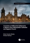 Correction of Differential Settlements in Mexico City's Metropolitan Cathedral and Sagrario Church - eBook