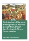 Optimisation of Dynamic Heterogeneous Rainfall Sensor Networks in the Context of Citizen Observatories - eBook