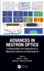 Advances in Neutron Optics : Fundamentals and Applications in Materials Science and Biomedicine - eBook