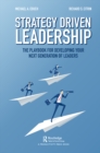 Strategy-Driven Leadership : The Playbook for Developing Your Next Generation of Leaders - eBook