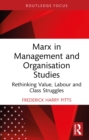 Marx in Management and Organisation Studies : Rethinking Value, Labour and Class Struggles - eBook