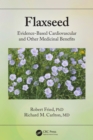 Flaxseed : Evidence-based Cardiovascular and other Medicinal Benefits - eBook