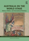Australia on the World Stage : History, Politics, and International Relations - eBook