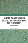 George Wilson's Vision of Early Victorian Science and Technology : Unity in Variety - eBook