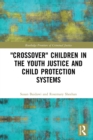 'Crossover' Children in the Youth Justice and Child Protection Systems - eBook