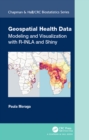 Geospatial Health Data : Modeling and Visualization with R-INLA and Shiny - eBook