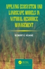 Applying Ecosystem and Landscape Models in Natural Resource Management - eBook