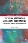 The EU in Association Agreement Negotiations : Challenges to Complex Policy Coordination - eBook
