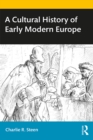 A Cultural History of Early Modern Europe - eBook