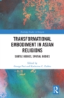 Transformational Embodiment in Asian Religions : Subtle Bodies, Spatial Bodies - eBook