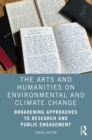 The Arts and Humanities on Environmental and Climate Change : Broadening Approaches to Research and Public Engagement - eBook