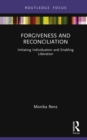 Forgiveness and Reconciliation : Initiating Individuation and Enabling Liberation - eBook