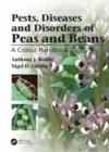 Pests, Diseases and Disorders of Peas and Beans : A Colour Handbook - eBook