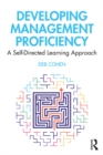 Developing Management Proficiency : A Self-Directed Learning Approach - eBook