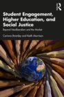 Student Engagement, Higher Education, and Social Justice : Beyond Neoliberalism and the Market - eBook
