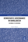 Democratic Governance in Bangladesh : Dilemmas of Governing - eBook