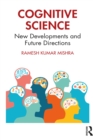 Cognitive Science : New Developments and Future Directions - eBook