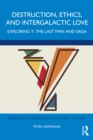 Destruction, Ethics, and Intergalactic Love : Exploring Y: The Last Man and Saga - eBook